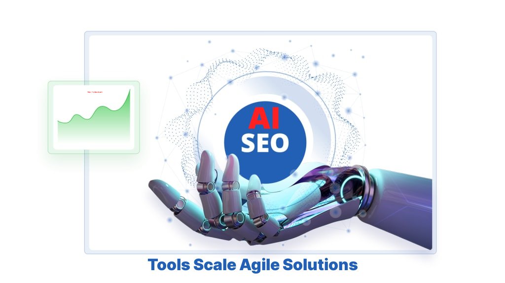 AI SEO Tools Scale Agile Solutions