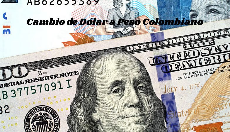 Cambio de Dólar a Peso Colombiano