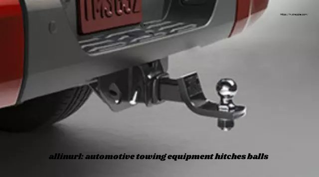 allinurl automotive towing equipment hitches balls